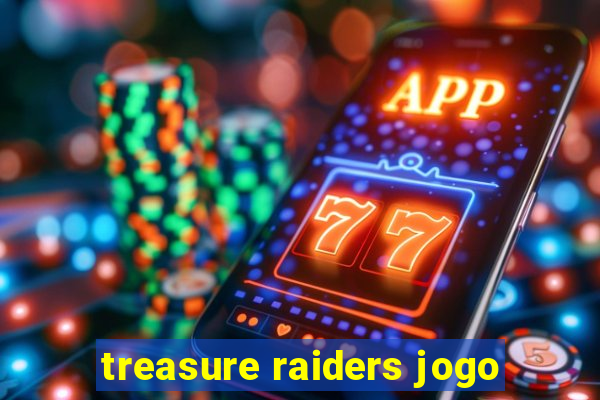 treasure raiders jogo