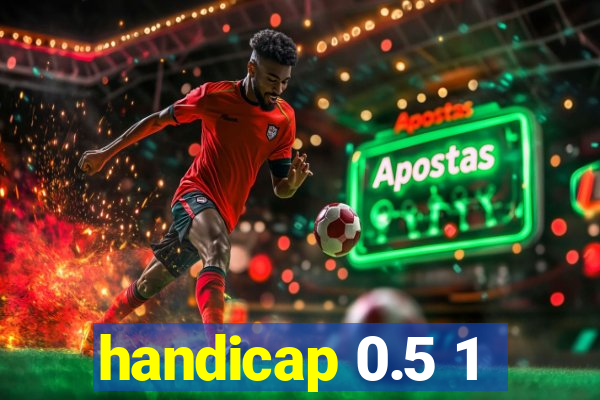 handicap 0.5 1