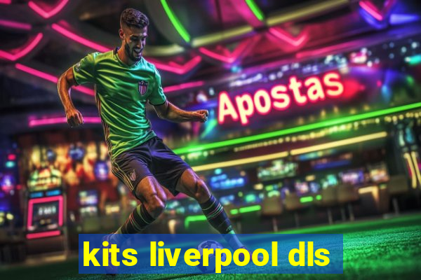 kits liverpool dls