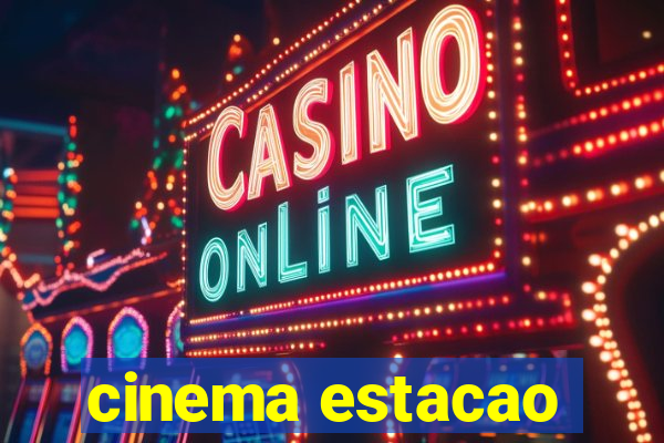 cinema estacao