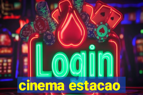 cinema estacao