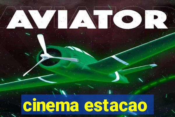 cinema estacao