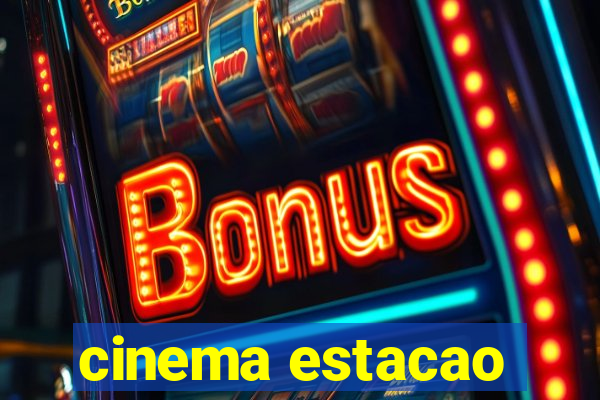 cinema estacao