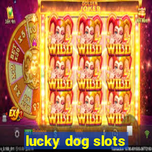 lucky dog slots