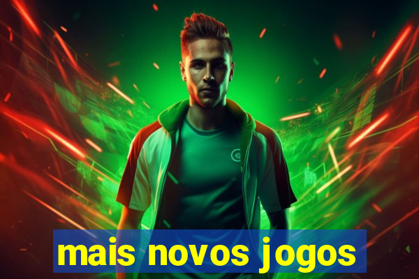 mais novos jogos