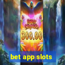 bet app slots