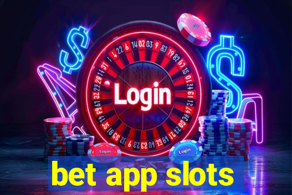 bet app slots