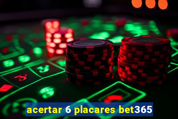 acertar 6 placares bet365