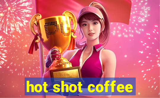 hot shot coffee