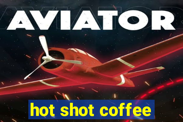 hot shot coffee