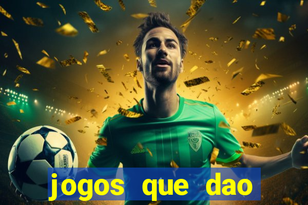 jogos que dao dinheiro sem precisar depositar