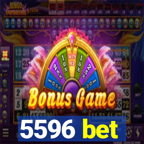 5596 bet