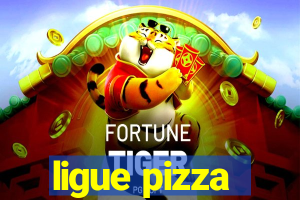 ligue pizza