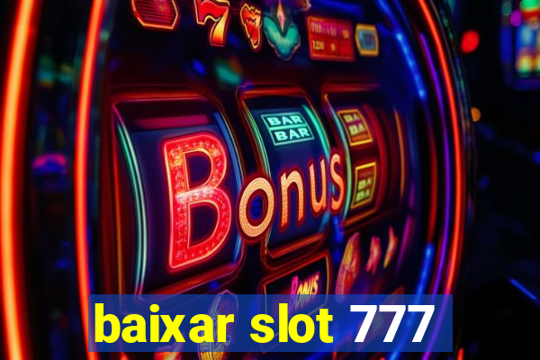 baixar slot 777