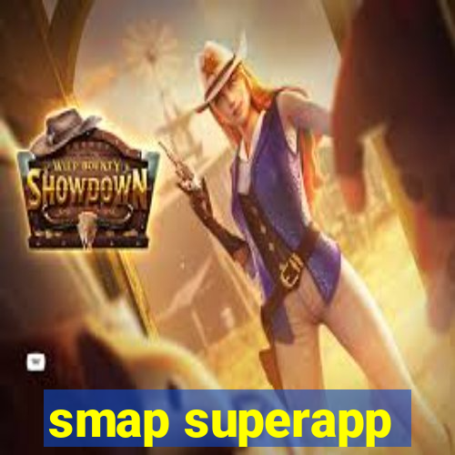 smap superapp