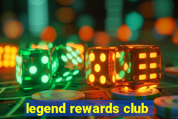 legend rewards club