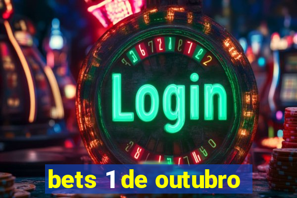 bets 1 de outubro