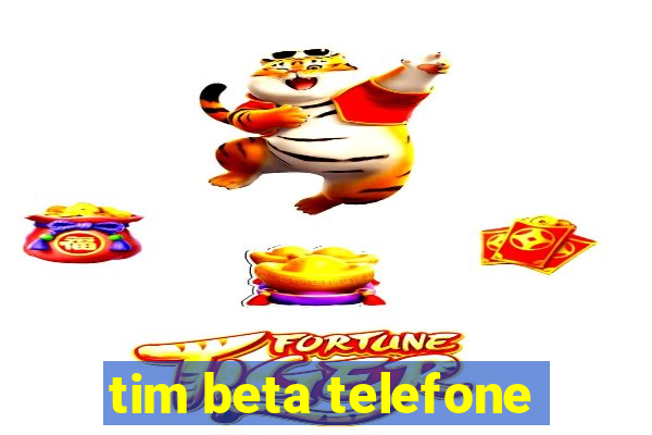 tim beta telefone