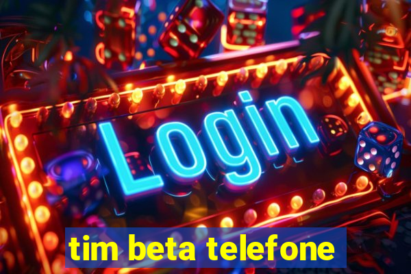 tim beta telefone