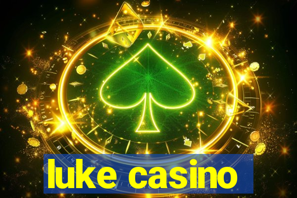 luke casino