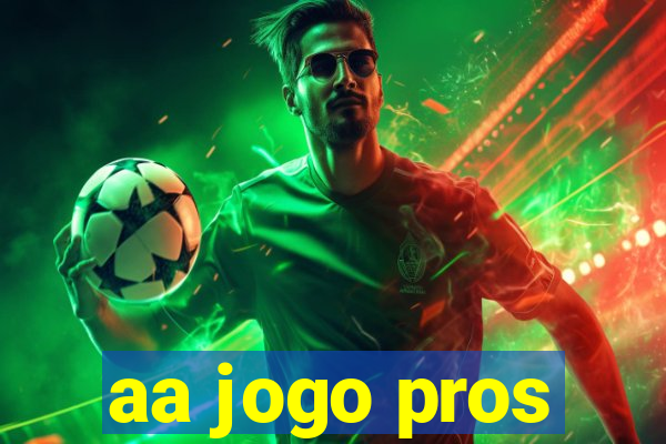 aa jogo pros