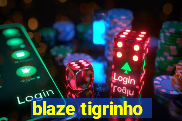 blaze tigrinho