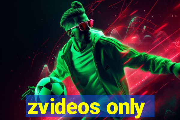 zvideos only