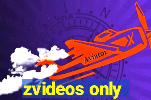 zvideos only