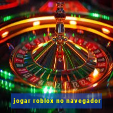 jogar roblox no navegador