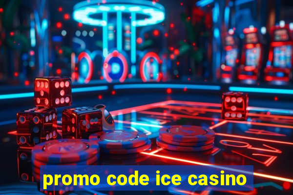 promo code ice casino