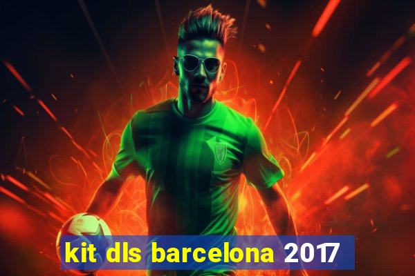 kit dls barcelona 2017