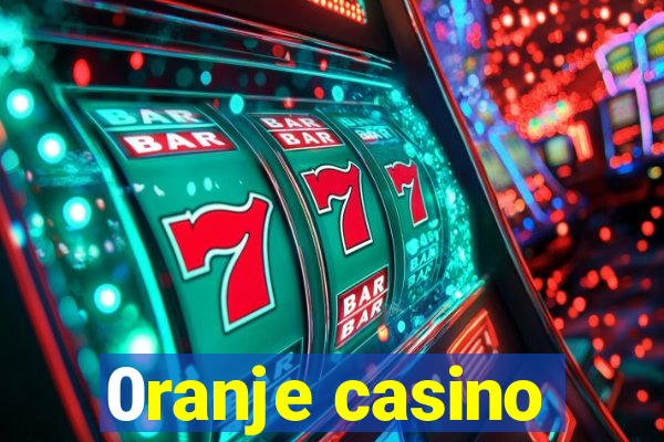 0ranje casino