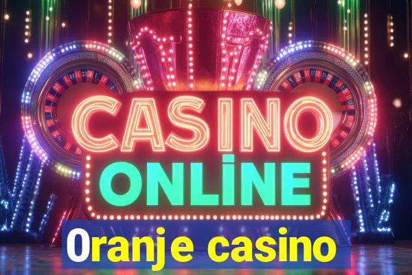 0ranje casino