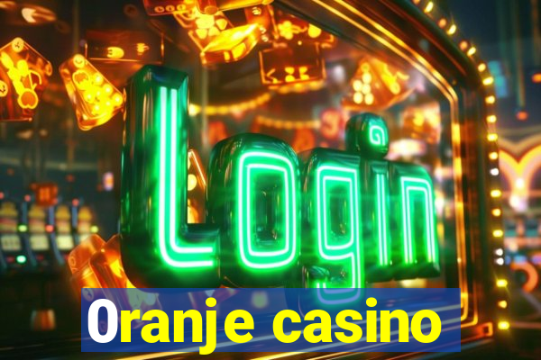 0ranje casino