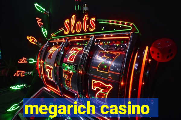 megarich casino