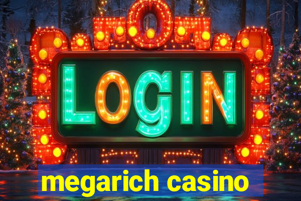 megarich casino