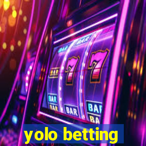 yolo betting