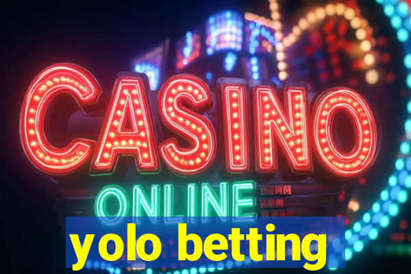 yolo betting