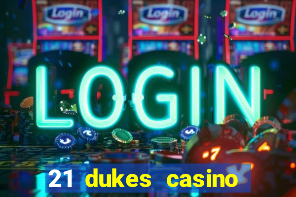 21 dukes casino 100 free spins