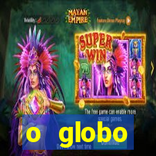 o globo absolutamente not铆cias