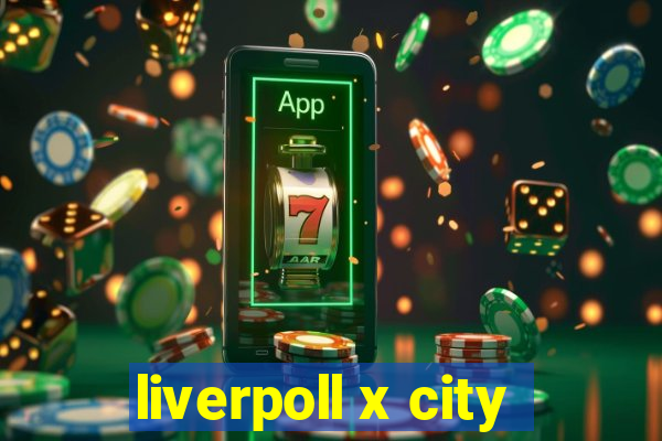 liverpoll x city