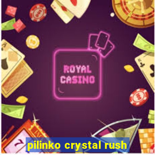 pilinko crystal rush