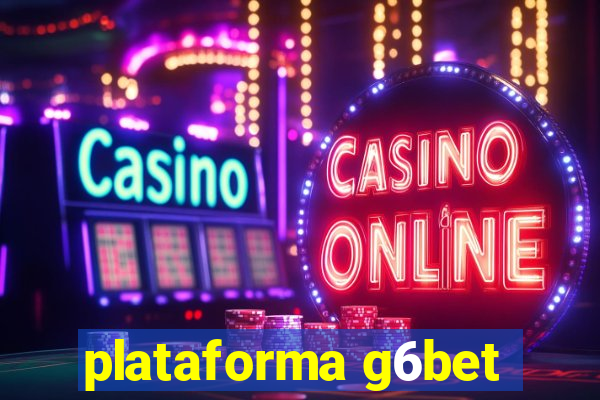 plataforma g6bet