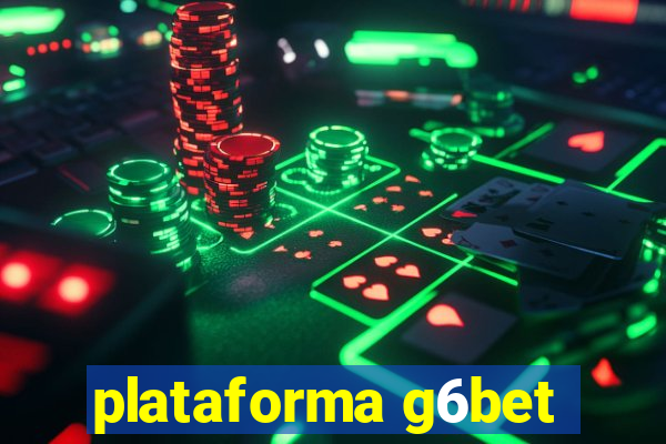 plataforma g6bet