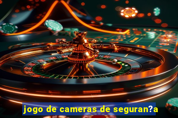 jogo de cameras de seguran?a