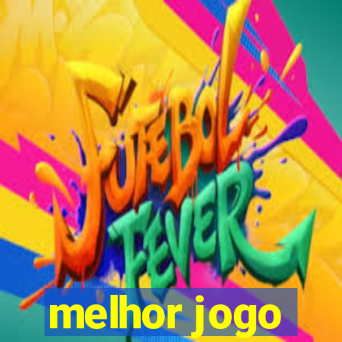 melhor jogo