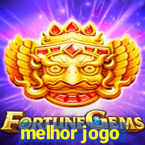 melhor jogo