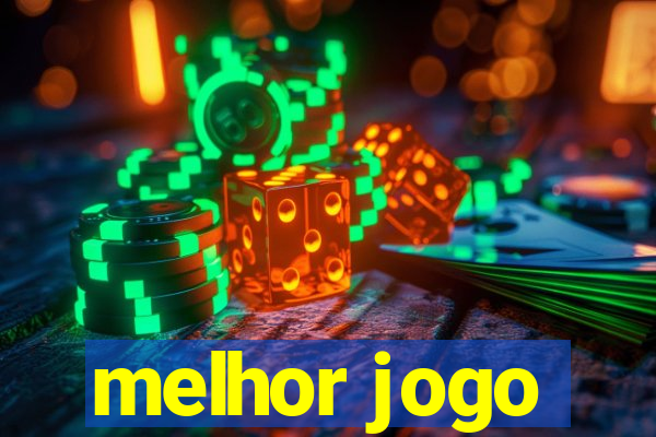 melhor jogo