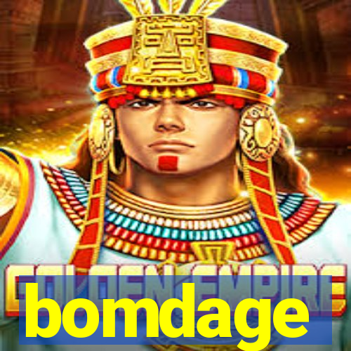 bomdage