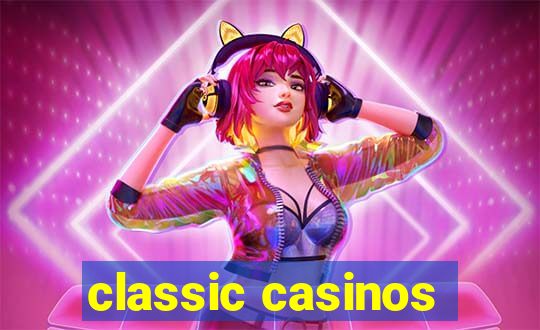 classic casinos